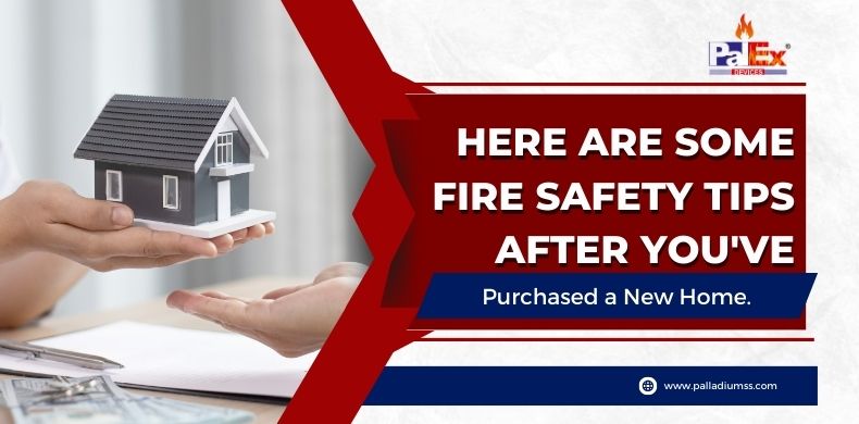 Here Are Some Fire Safety Tips After You’ve Purchased a New Home.