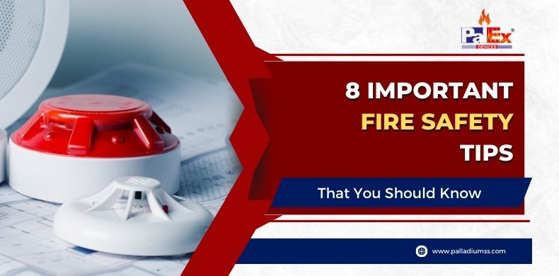 8 Important Fire Safety Tips That You Should Know  