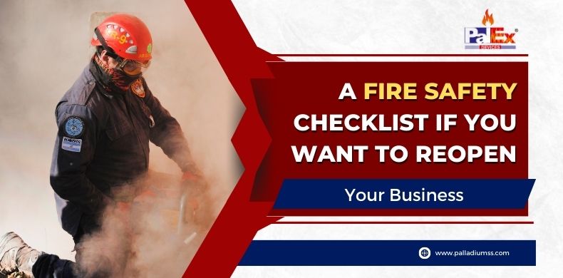 A Fire Safety Checklist if You Want to Reopen Your Business  
