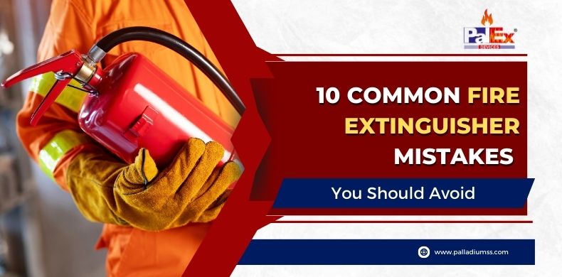 10 Common Fire Extinguisher Mistakes You Should Avoid