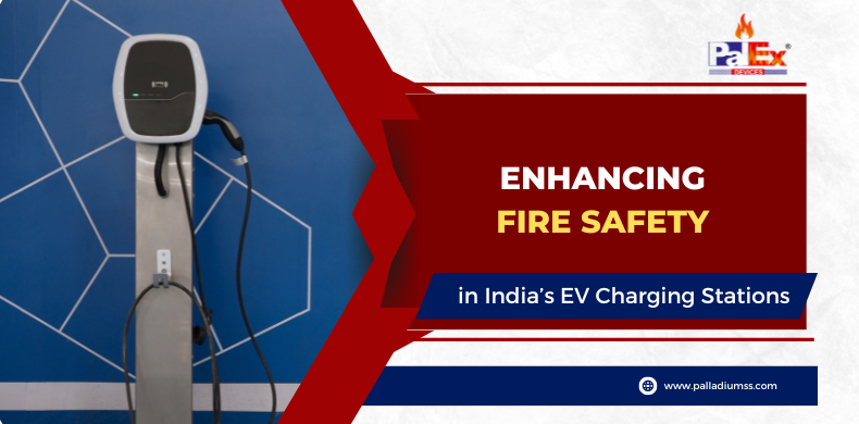Enhancing Fire Safety in India’s EV Charging Stations