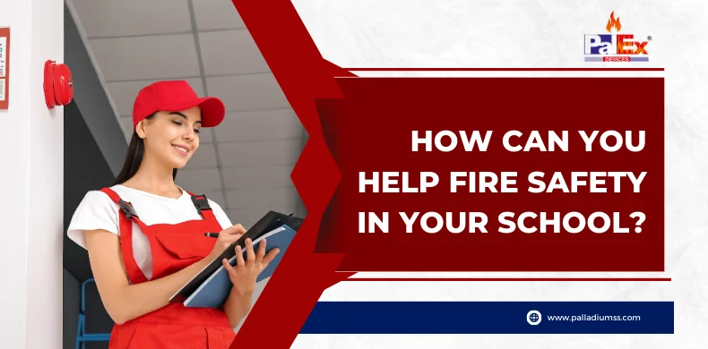 How Can You Help Fire Safety in Your School