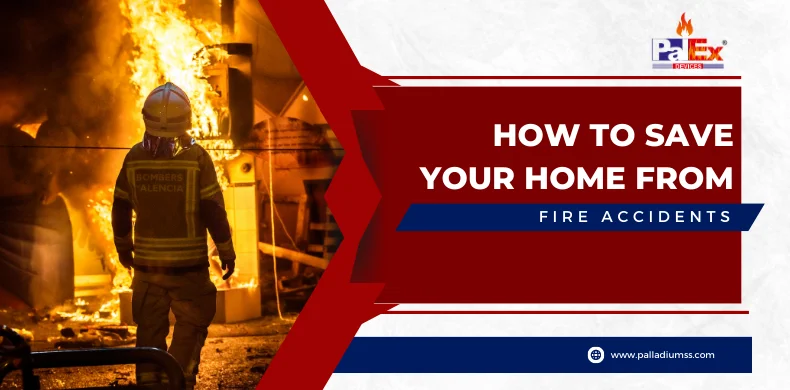 How to Save Your Home from Fire Accidents  