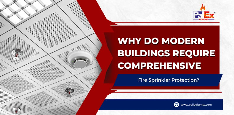 Why Do Modern Buildings Require Comprehensive Fire Sprinkler Protection?