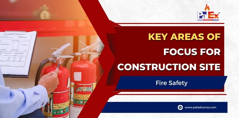 Key Areas of Focus for Construction Site Fire Safety
