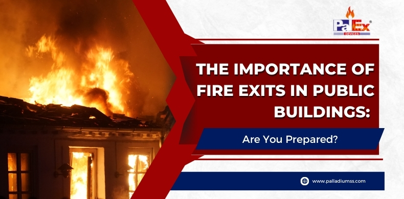 The Importance of Fire Exits in Public Buildings: Are You Prepared?