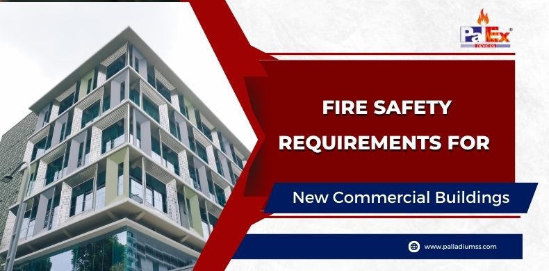 Fire Safety Requirements for New Commercial Buildings