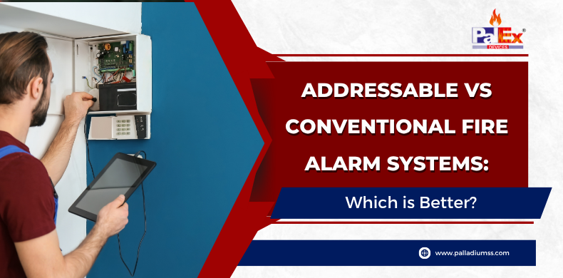 Addressable vs Conventional Fire Alarm Systems: Which is Better?