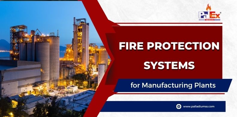 Fire Protection Systems for Manufacturing Plants